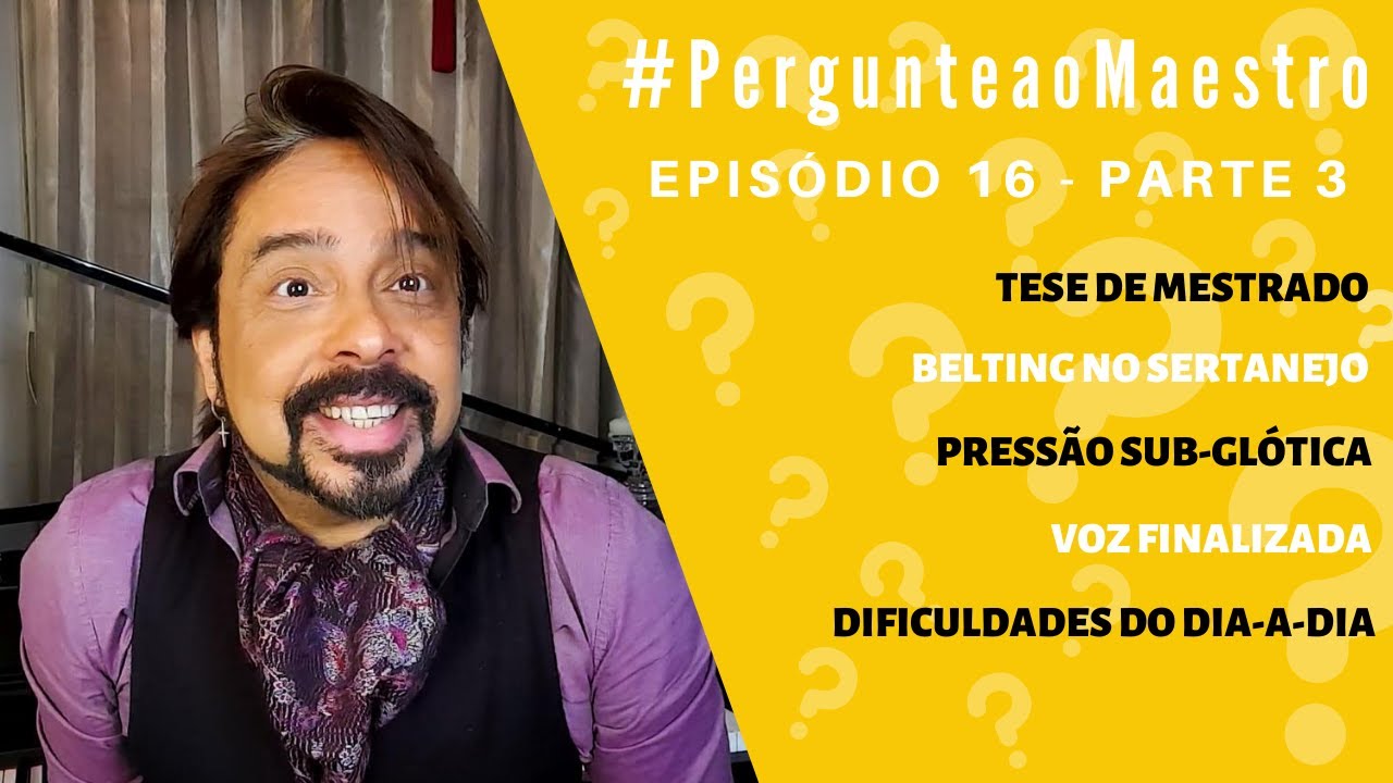 EP16 #PergunteaoMaestro - PT3: Belting no Sertanejo, Mestrado, Pressão Sub-Glótica, Voz Finalizada..