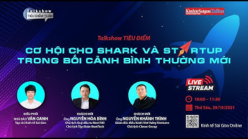 CƠ HỘI CHO SHARK VÀ STARTUP TRONG BỐI CẢNH BÌNH THƯỜNG MỚI