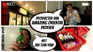 Producten van AMAZING ORIENTAL proeven | met Jan Tom Yam | Planet Michell 109