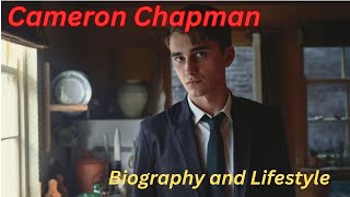 Cameron Chapman British Actor Biography & Lifestyle Details