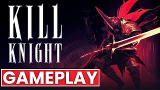 Kill Knight Gameplay - No Commentary