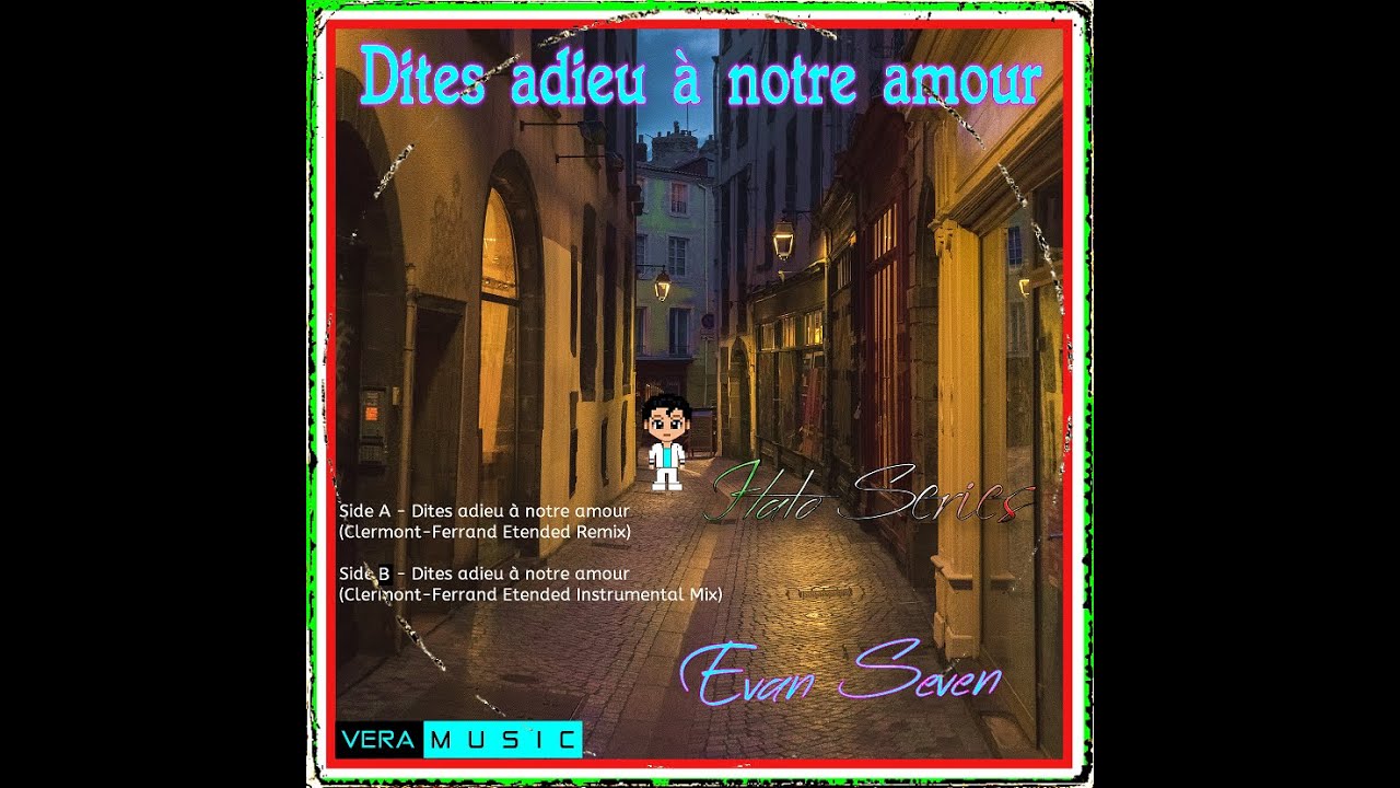 Evan Seven   Dites adieu  notre amour   Clermont Ferrand Extended Remix