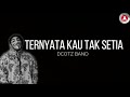 Ternyata Kau Tak Setia - D'cotz Band LIRIK VIDEO Ternyata Kau Tak Setia - D'cotz Band LIRIK VIDEO