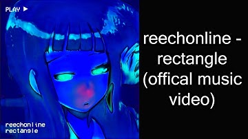 reechonline - rectangle (official music video)