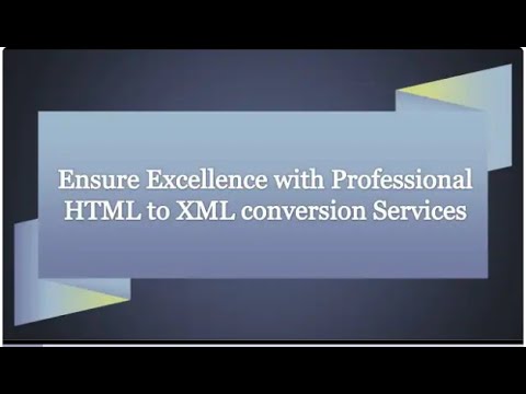 Ensure Excellence with Professional HTML to XML conversion Services
