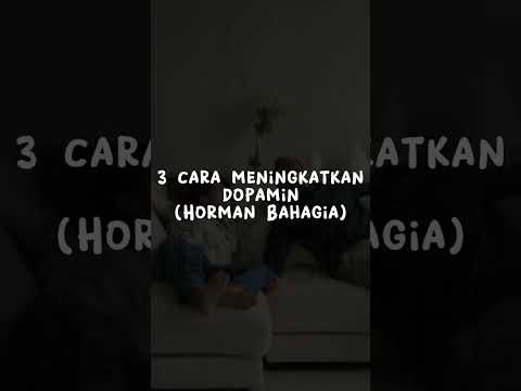 Video: 3 Cara Meningkatkan Dopamin