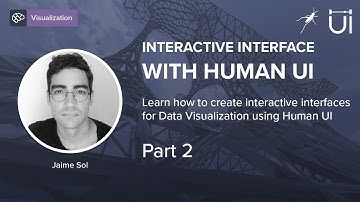 Interactive Interfaces for Data Visualization with Human UI - Part 2