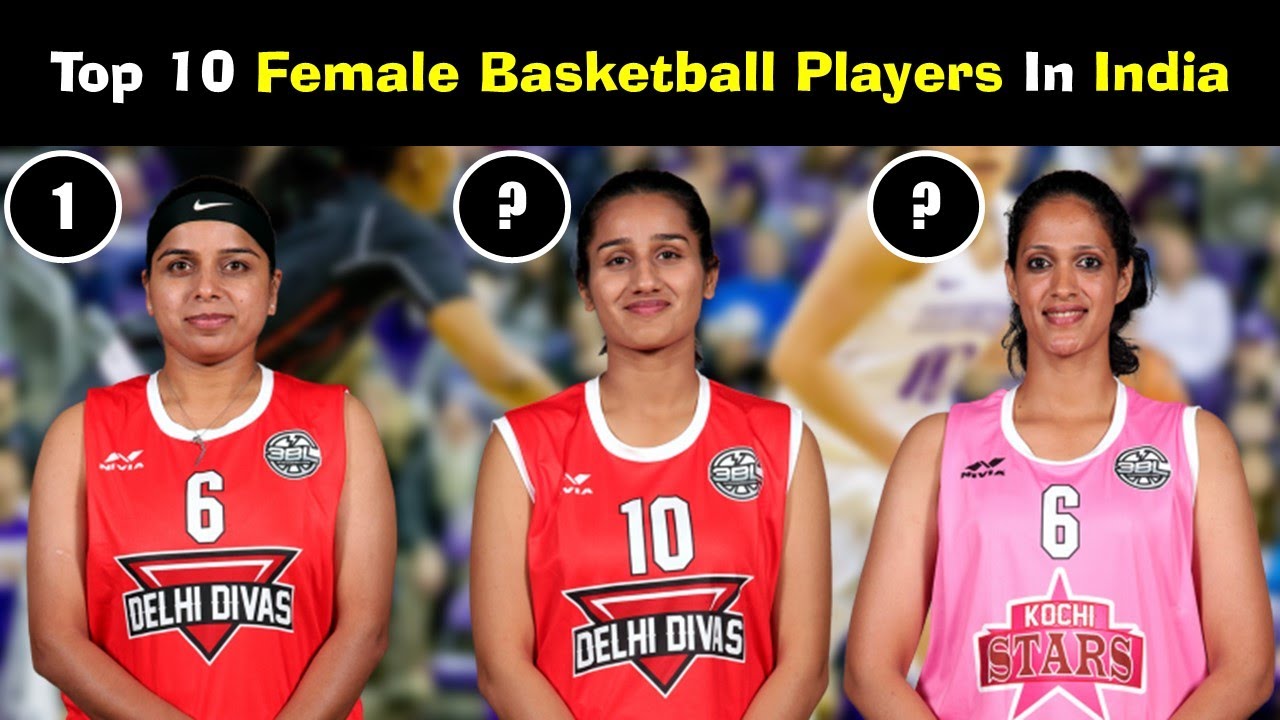Top 10 Female Basketball Players In India Top 10 Female Basketball Players In India