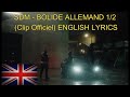 SDM - BOLIDE ALLEMAND 1/2 (Clip Officiel) ENGLISH LYRICS