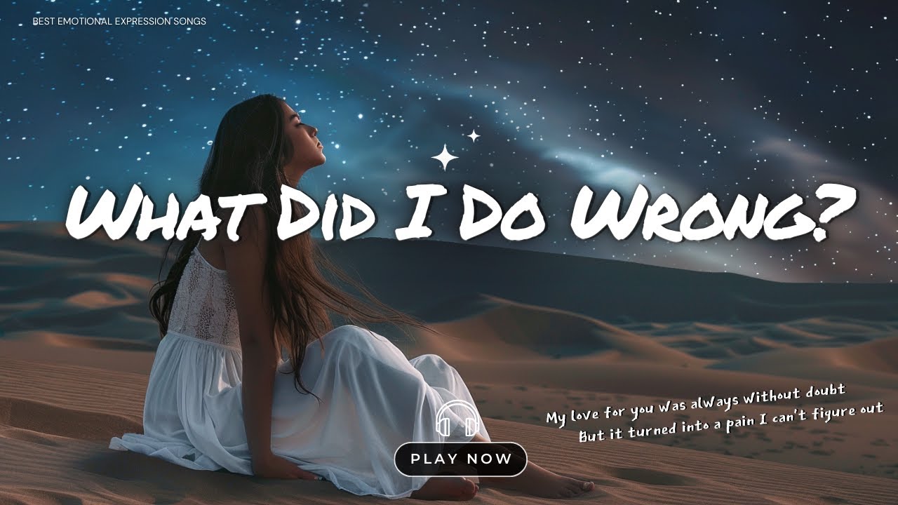 What Did I Do Wrong? How did our story end so fast? To make you leave ...