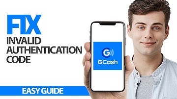 How To Fix GCash App Invalid Authentication Code