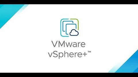 So sánh vmware vsphere essentials plus và standard năm 2024