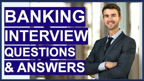 BANKING Interview Questions And Answers! How To Pass A Retail Bank Interview!