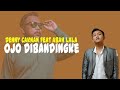 Ojo dibandingke - DENNY CAKNAN FEAT ABAH LALA (Lyric video)