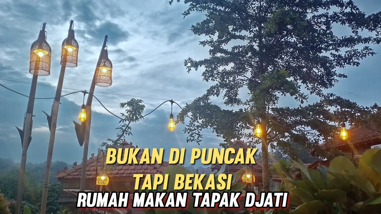 BUKAN PUNCAK TAPI BEKASI RUMAH MAKAN TAPAK DJATI