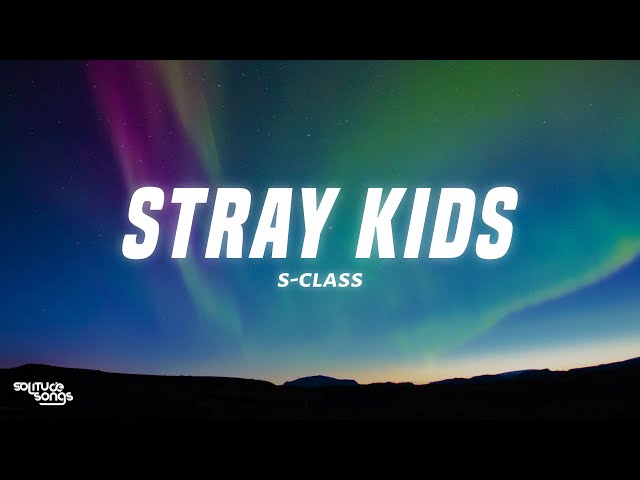 Stray Kids - S-Class (Lyrics) class=