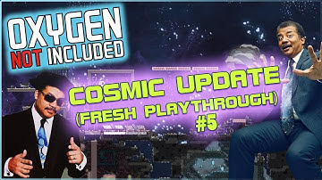 Oxygen Not Included - COSMIC! Fresh Start #5