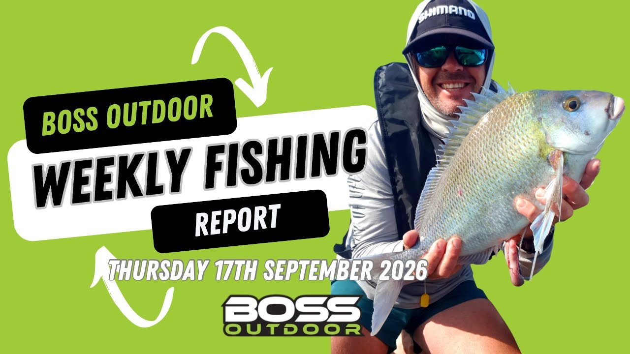 @bossoutdoor Weekly Fishing Report Thursday 17th September 2026