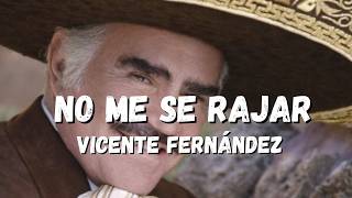 No Me Se Rajar (Letra/Lyrics) Vicente Fernández / Yo soy ...