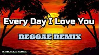 Boyzone - Every Day I Love You ( REGGAE MIX ) Ft, Dj Rafzkie Reggae version