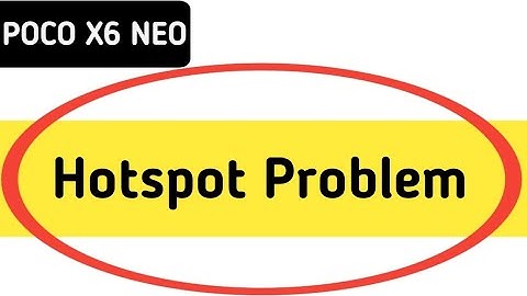 poco x6 neo hotspot problem solve kaise karen, how to fix hotspot problem in poco x6 neo