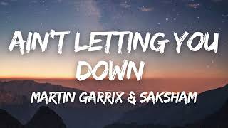 Martin Garrix & Saksham - Ain’t Letting You Down (Lyrics) ft. Scott Quinn