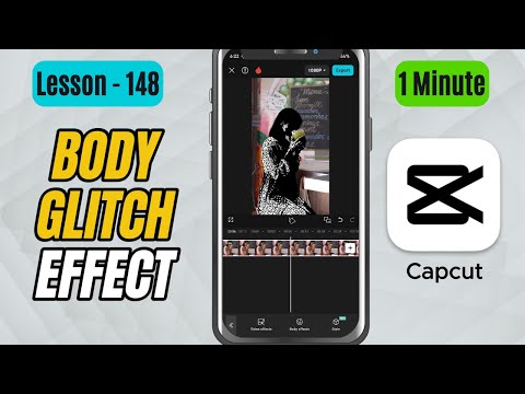 How to Add Body Glitch Effect in CapCut Mobile - Lesson 148 CapCut Tutorial