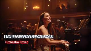 I Will Always Love You  Whitney Houston  Orchestra Cover