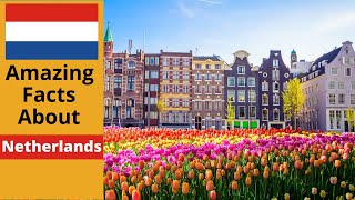 Top 100 Amazing Facts About Netherlands
