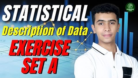 CA foundation ch13 unit 1 statistical description of Data exercise set A detailed solution