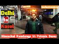 Delhi to Kasol | Himachal Roadways vs Private Buses