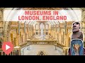 The Very Best Museums in London, England