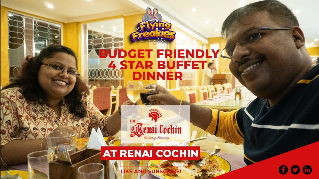 Budget friendly buffet dinner at Kochi Renai Cochin 4 star hotel