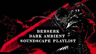 Berserk Ambient Soundscape Playlist