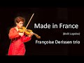 Made in france birli lagrne  franoise derissen trio