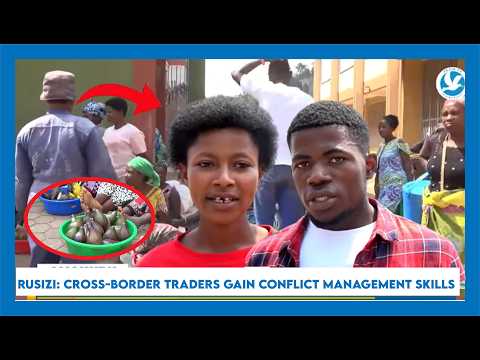 RUSIZI: CROSS-BORDER TRADERS GAIN CONFLICT MANAGEMENT SKILLS