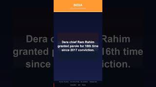 India Dera chief Ram Rahim granted parole for 16th time since 2017 conviction