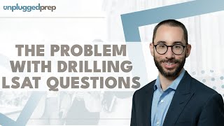 The Problem With Drilling LSAT Questions