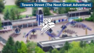 Towers Street (The Next Great Adventure) | Alton Towers Resort | Theme Park Music