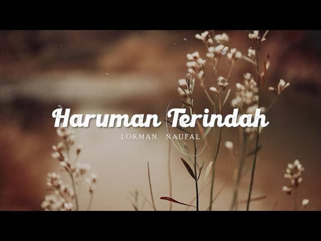HARUMAN TERINDAH - PU LOKMAN NAUFAL (LIRIK VIDEO) class=