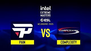 paiN vs. Complexity - IEM Melbourne 2025 - Group A