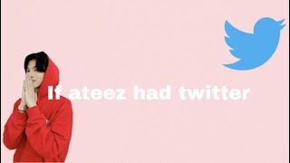 If Ateez Had Twitter (Read Description)