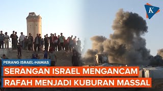 Serangan Israel ke Rafah Bakal Ubah Kota Gaza Ini Jadi Kuburan Jutaan Warga Palestina