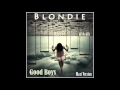 Blondie Good Boys Maxi Version Mixed By Manaev mp3