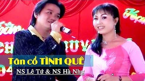 Tân cổ Tình Quê | NS Lê Tứ & NS Hà Như | Trường Sơn
