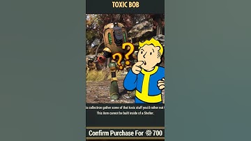 Is Toxic Bob 700 Atoms waard in Fallout 76 en wat DOET hij?