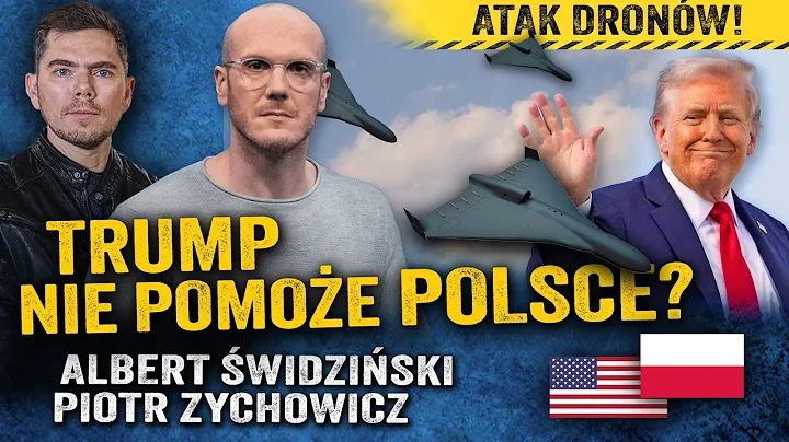 Ameryka nas zawiodła? Dlaczego Trump nie potępił Rosji za drony? — Albert Świdziński i Zychowicz
