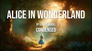 Alice in Wonderland by Lewis Carroll - Condensed - Audiobook
