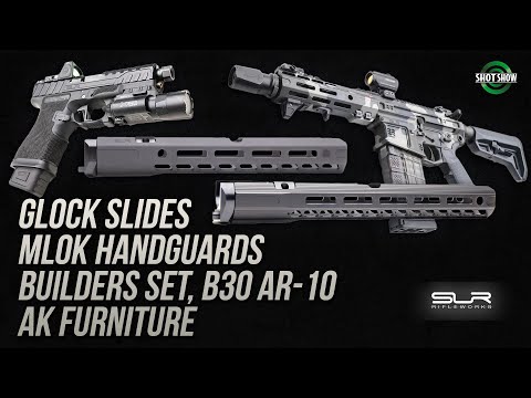 SLR Rifleworks Glock Slides, MLOK Handguards, B30 AR-10, AK-47 Furniture - SHOT Show 2020