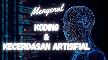 🤖✨ Mengenal Koding & Kecerdasan Artifisial (KKA) ✨💻